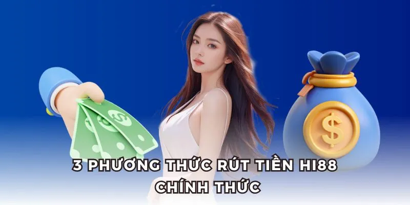 Một số phương thức rút tiền hi88 phổ biến
