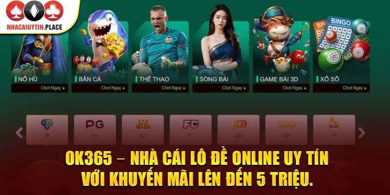 OK365 – Nhà cái lô đề online uy tín với khuyến mãi lên đến 5 triệu.